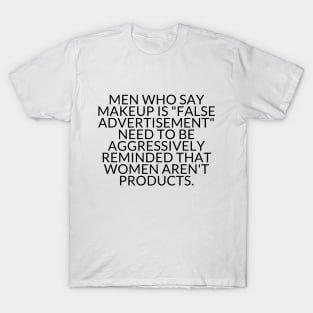 WOMEN AREN'T PRODUCTS T-Shirt